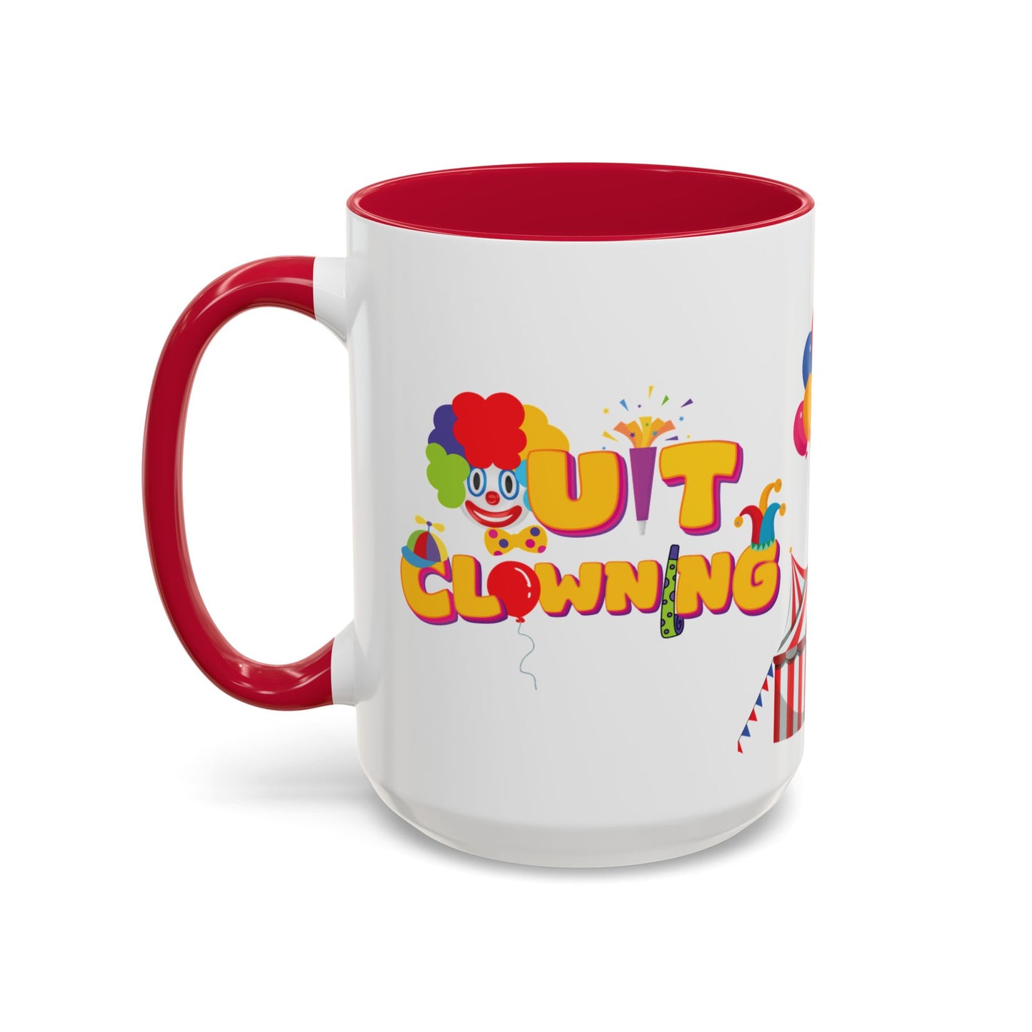 Quit Clowning | Color Accent Mugs (11oz, 15oz)