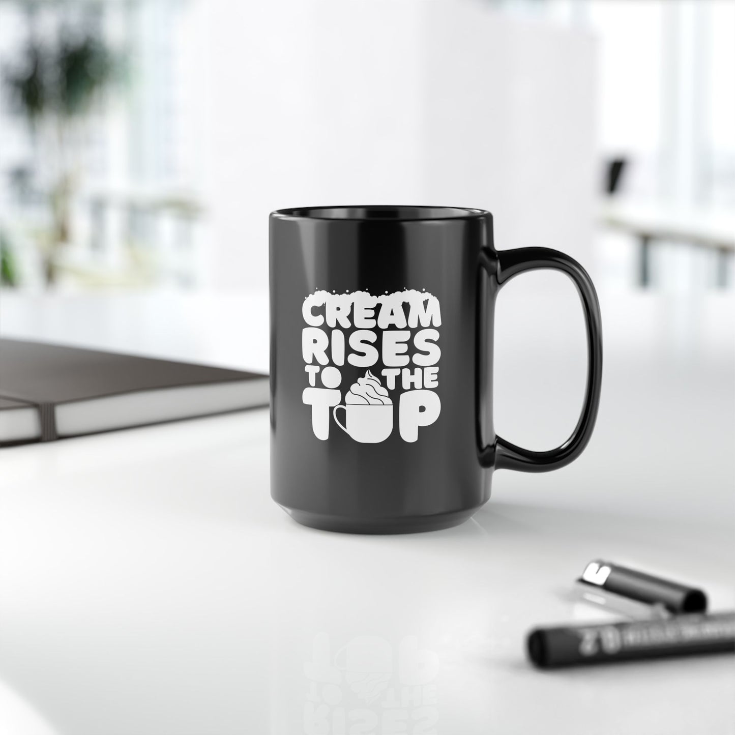 Cream Rises To The Top | Black Mug (11oz, 15oz)