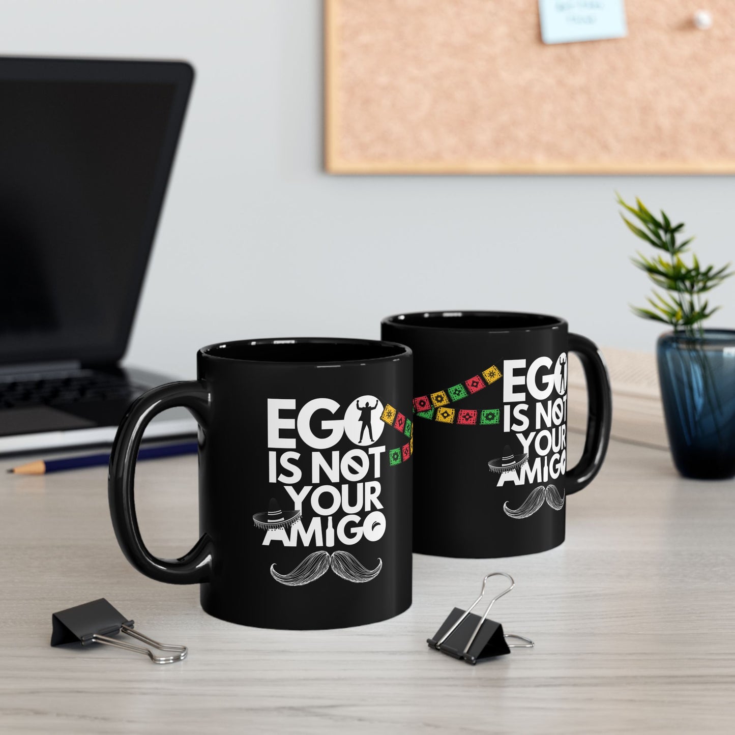 Ego Is Not Your Amigo | Black Mug (11oz, 15oz)