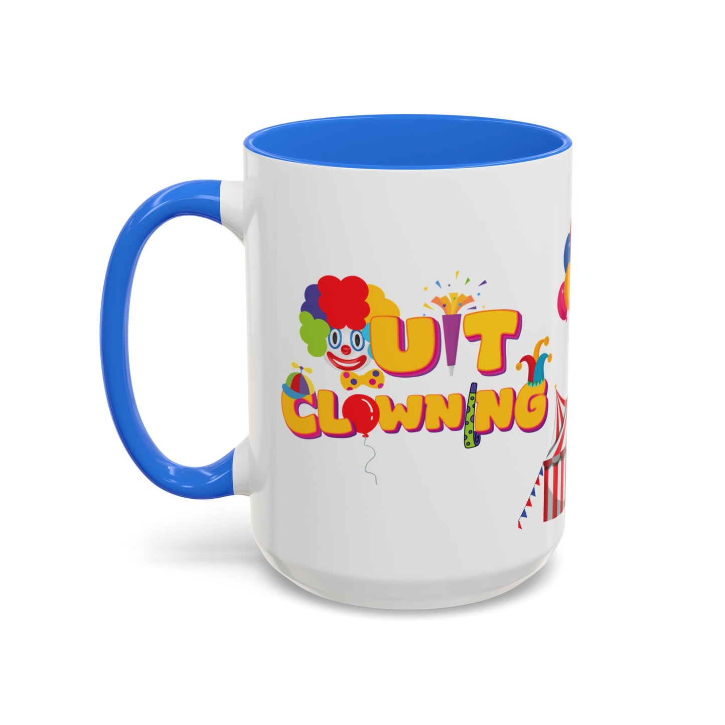 Quit Clowning | Color Accent Mugs (11oz, 15oz)