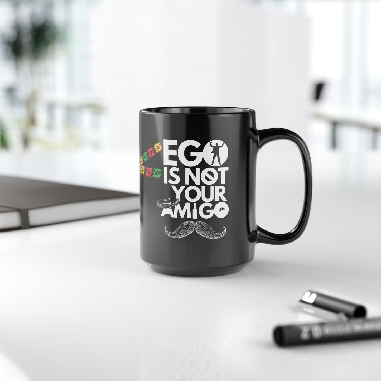 Ego Is Not Your Amigo | Black Mug (11oz, 15oz)