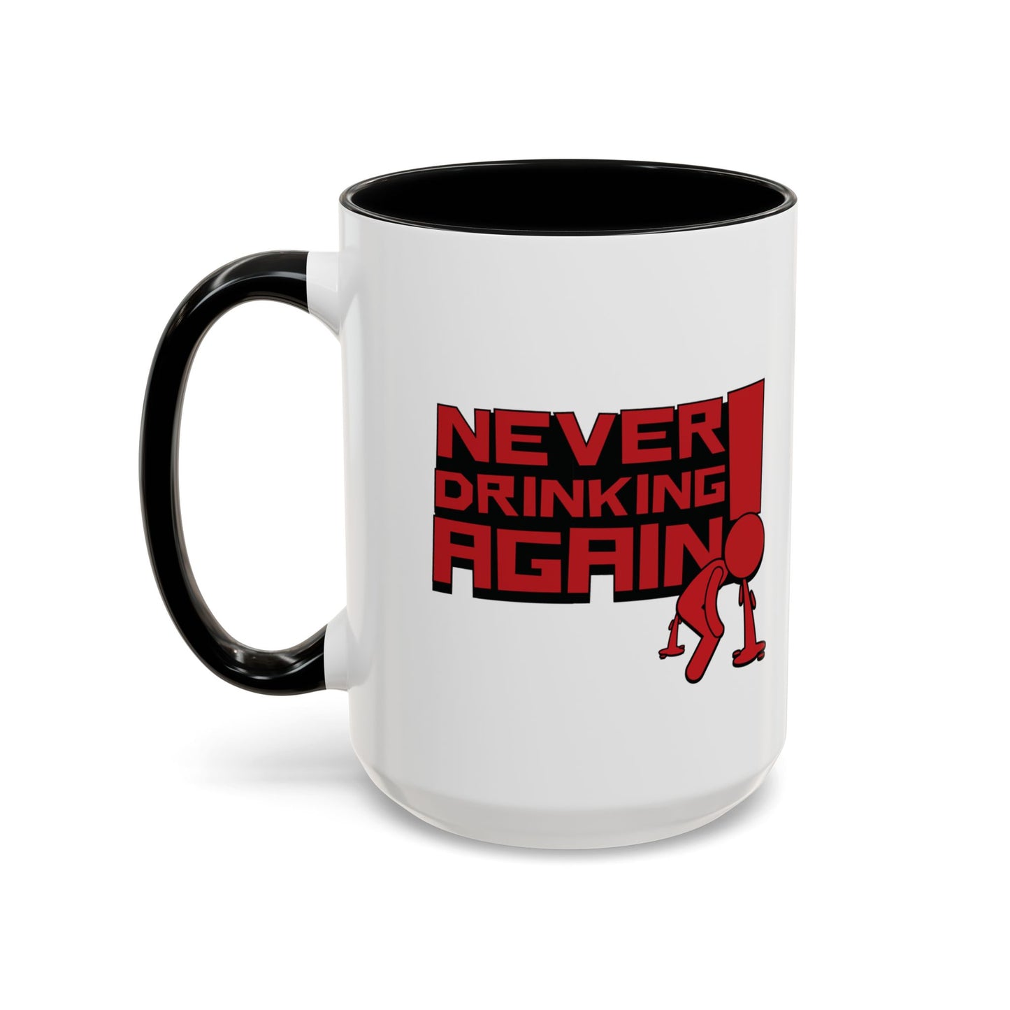 Never Drinking Again | Red Accent Mug (11oz, 15oz)