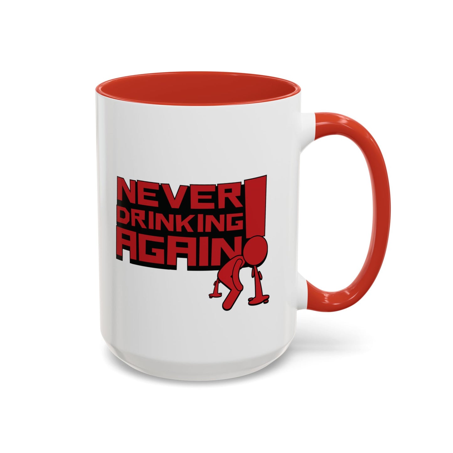 Never Drinking Again | Red Accent Mug (11oz, 15oz)