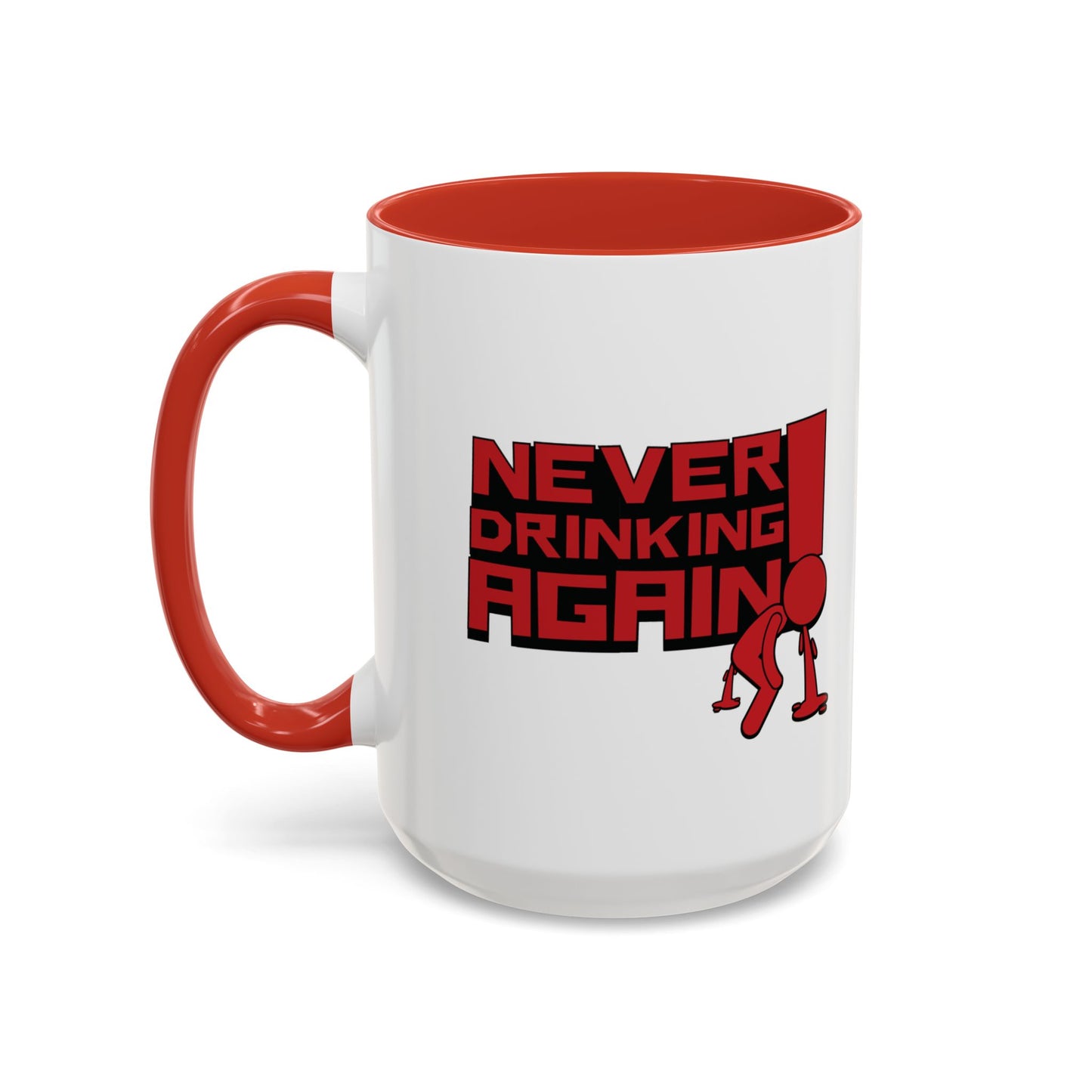 Never Drinking Again | Red Accent Mug (11oz, 15oz)
