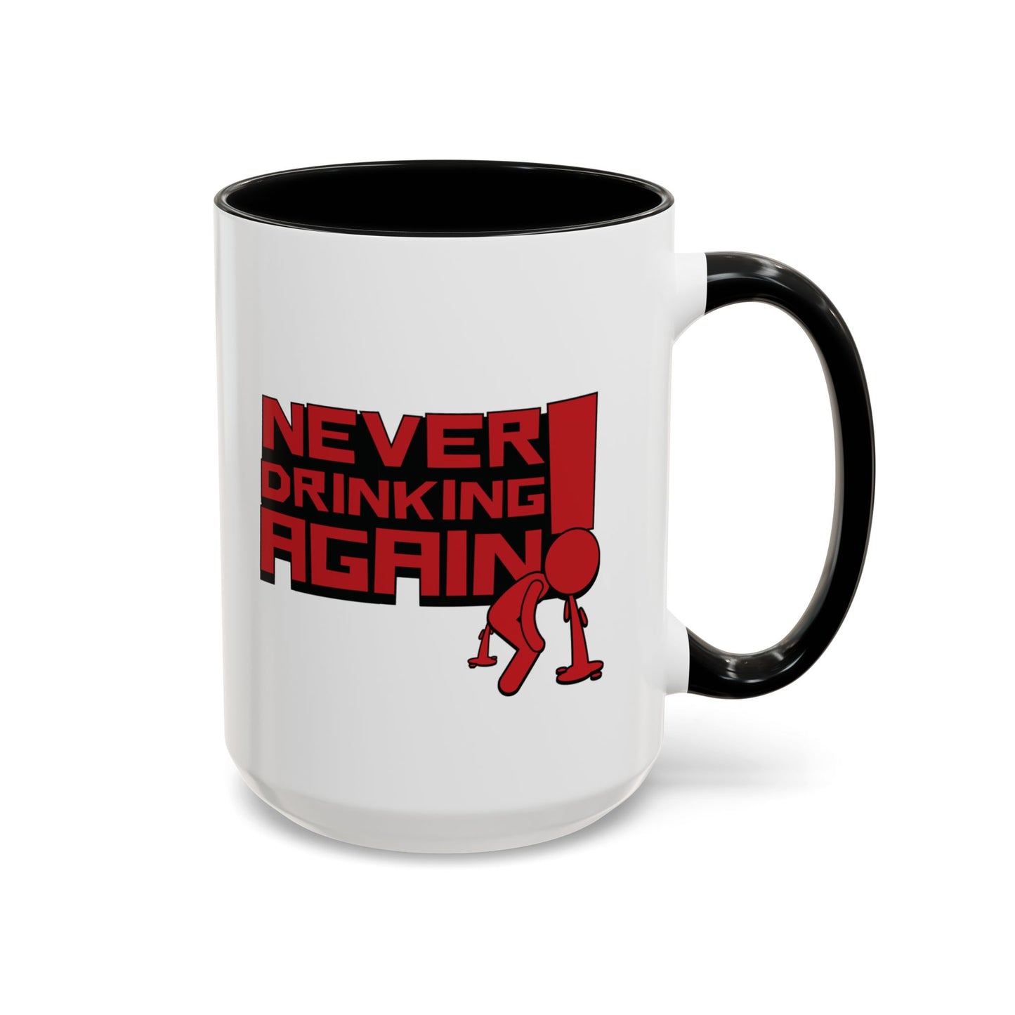 Never Drinking Again | Red Accent Mug (11oz, 15oz)