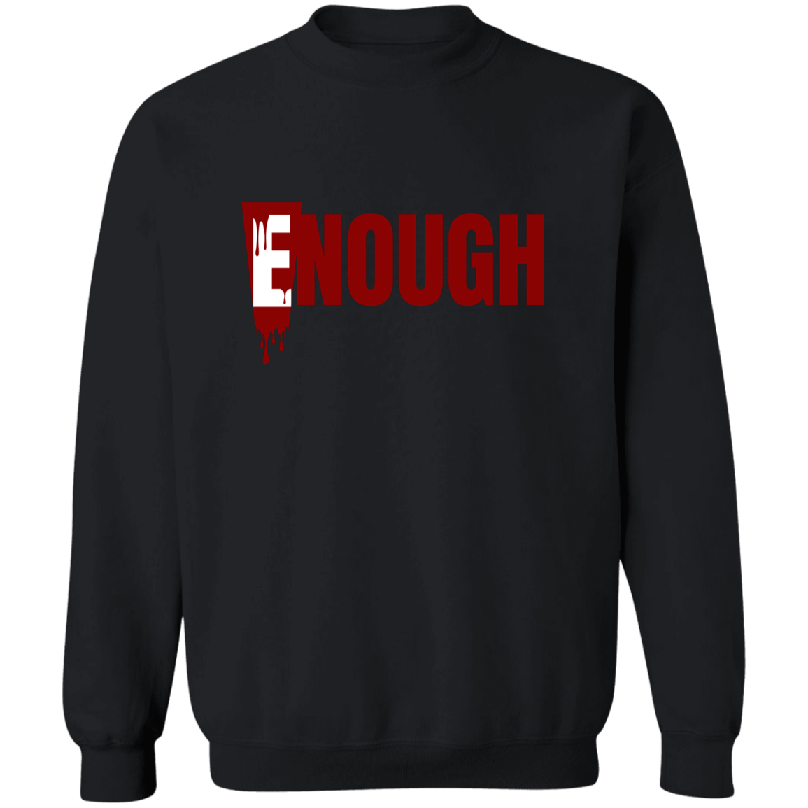 E! NOUGH | Hoodie Sweatshirt | Crewneck Sweatshirt