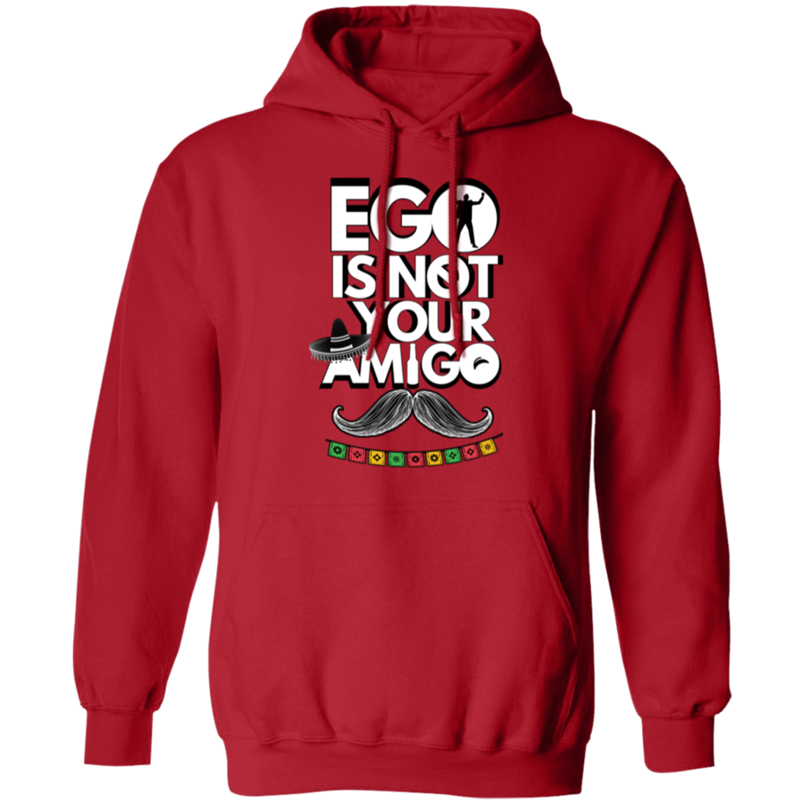 Ego Is Not Your Amigo | Hoodie Sweatshirt | Crewneck Sweatshirt