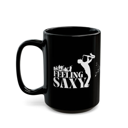 Feeling Saxy | Black Mug | White Mug (11oz, 15oz)