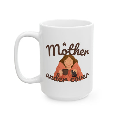 Perfect Mother's Day Mug: Hilarious "Mother Under Cover" Design - She'll Love It!