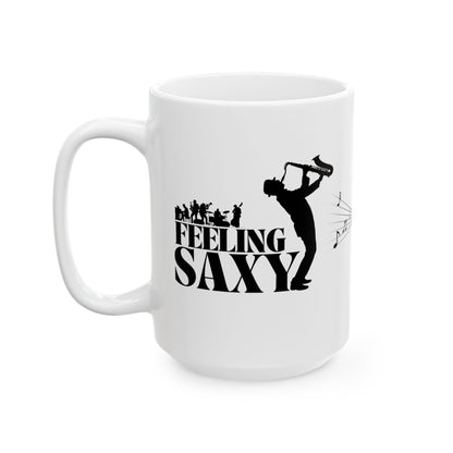 Feeling Saxy | Black Mug | White Mug (11oz, 15oz)