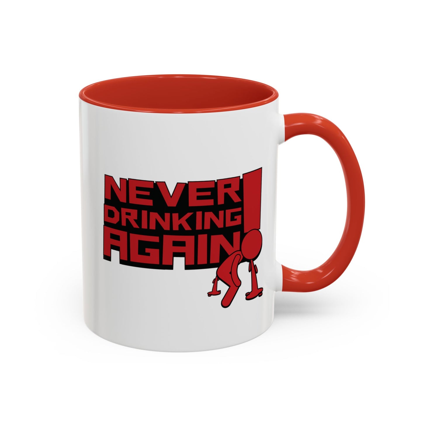 Never Drinking Again | Red Accent Mug (11oz, 15oz)