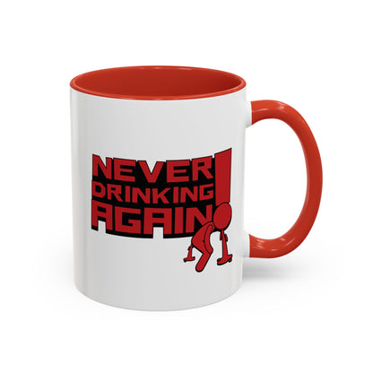 Never Drinking Again | Red Accent Mug (11oz, 15oz)