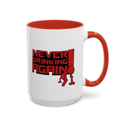 Never Drinking Again | Red Accent Mug (11oz, 15oz)