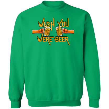 Wish You Were Beer | Hoodie Sweatshirt | Crewneck Sweatshirt