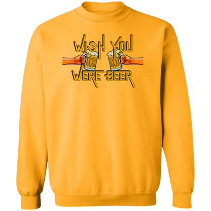 Wish You Were Beer | Hoodie Sweatshirt | Crewneck Sweatshirt