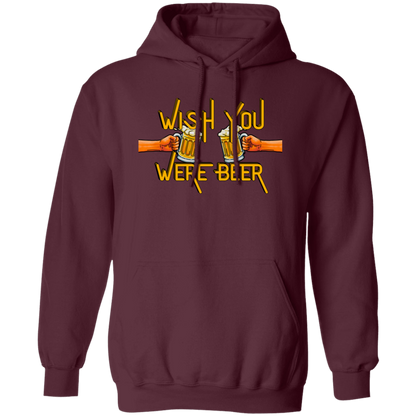 Wish You Were Beer | Hoodie Sweatshirt | Crewneck Sweatshirt