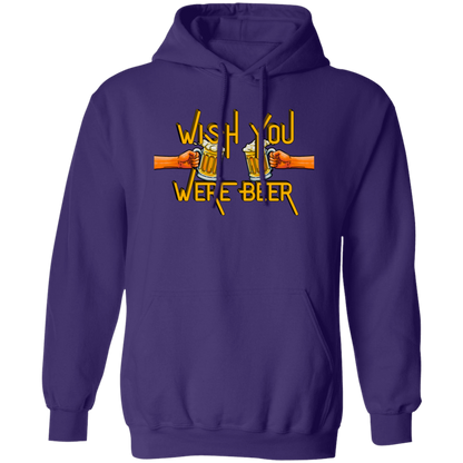 Wish You Were Beer | Hoodie Sweatshirt | Crewneck Sweatshirt