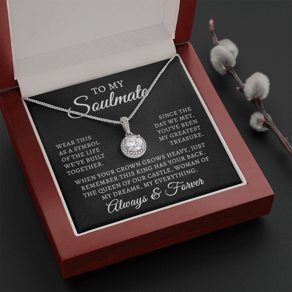 To My Soulmate | Queen Of Castle (Eternal Hope Necklace)